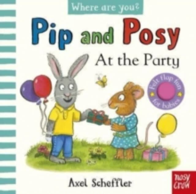 Pip and Posy, Where Are You? At the Party (A Felt Flaps Book) Board book