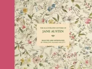 illustrated letters of jane austen selected and introduced by penelope hugh