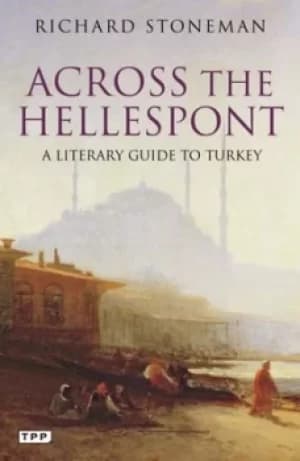 Across the Hellespont by Richard Stoneman