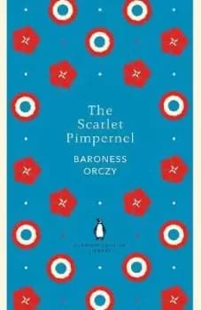 The Scarlet Pimpernel by Baroness Baroness Orczy