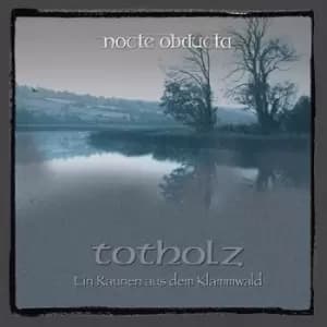 Totholz Ein Raunen Aus Dem Klammwald by Nocte Obducta CD Album