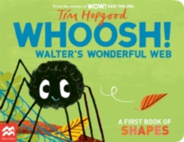 Whoosh! Walter's Wonderful Web : A First Book of Shapes Board book
