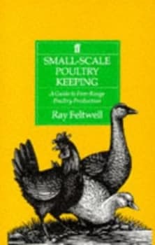 Small-Scale Poultry Keeping by Ray Feltwell Book