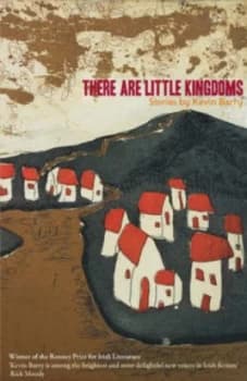 There Are Little Kingdoms by Kevin Barry Book