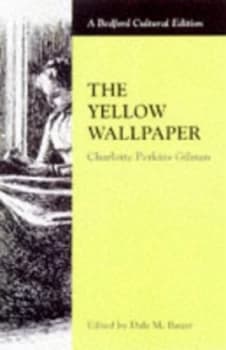 The Yellow Wallpaper by Charlotte Perkins Gilman and Dale M Bauer Paperback