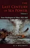 last century of sea power volume 2 from washington to tokyo 1922 1945