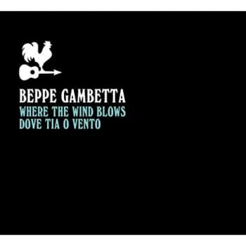 Beppe Gambetta - Where the Wind Blows (Dove Tia O Vento) CD