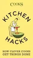 kitchen hacks how clever cooks get things done