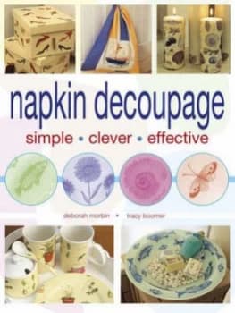 Napkin Dcoupage by Deborah Morbin and Tracy Boomer Book
