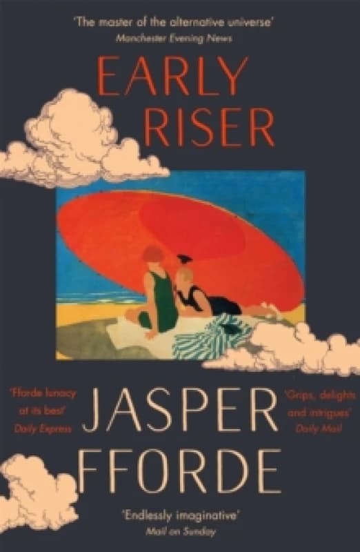 Early Riser : The brilliantly funny novel from the Number One bestselling author of Shades of Grey Paperback / softback