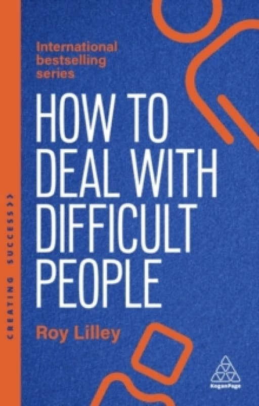 How to Deal with Difficult People : Fast, Effective Strategies for Handling Problem People Paperback / softback