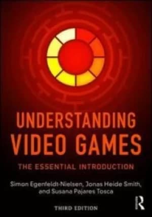 Understanding video games by Simon Egenfeldt-Nielsen