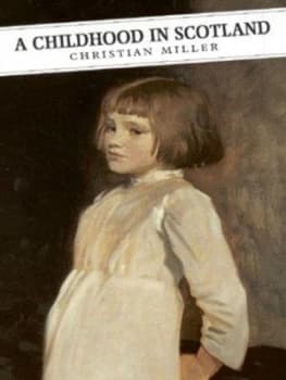 A Childhood in Scotland by Christian Miller Book