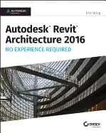 autodesk revit architecture 2016 no experience required autodesk official p