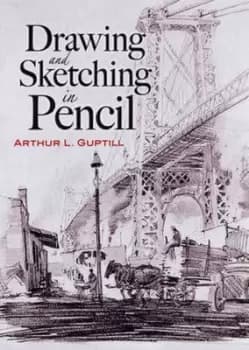 Drawing and sketching in pencil by Arthur L Guptill