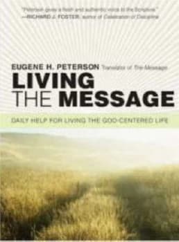 Living the Message Daily Help for Living the God-Centered Life by Eugene H. Peterson Paperback