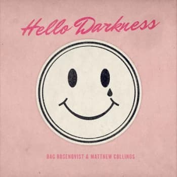 Hello Darkness by Dag Rosenqvist & Matthew Collings CD Album