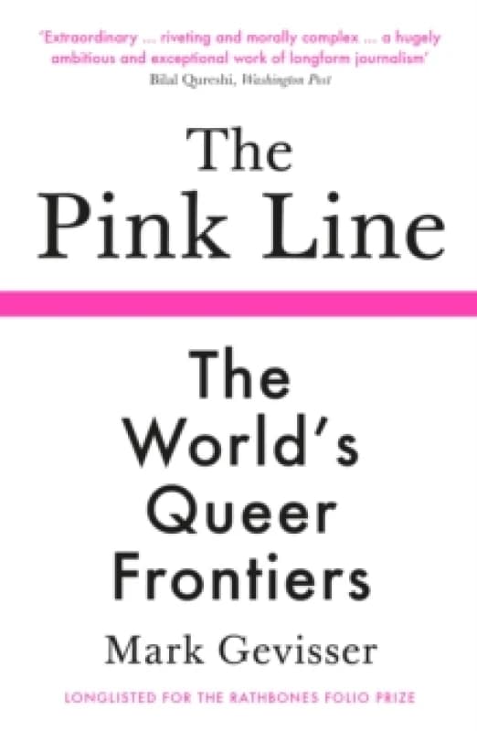 The Pink Line : The Worlds Queer Frontiers Paperback / softback