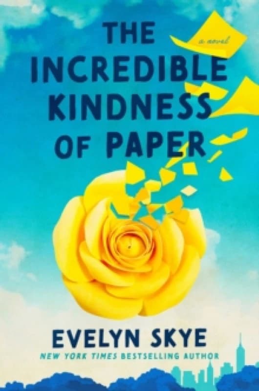 The Incredible Kindness of Paper : A Novel Hardback