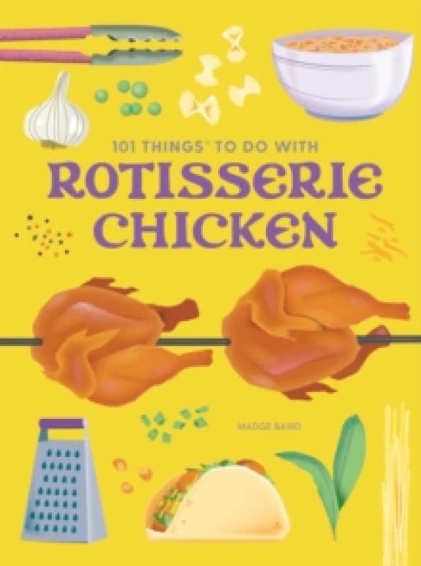 101 Things to Do With a Rotisserie Chicken, new edition Paperback / softback