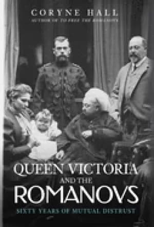 queen victoria and the romanovs sixty years of mutual distrust