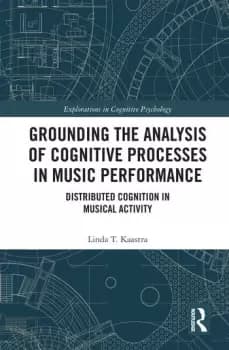Grounding the Analysis of Cognitive Processes in Music PerformanceDistributed Cognition in Musical Activity