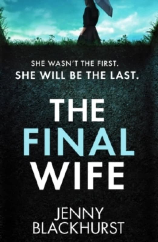 The Final Wife : An unputdownable psychological thriller with breathtaking twists Paperback / softback