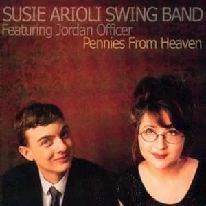Pennies from Heaven feat The Jordinaires by Susie Arioli Swing Band CD Album