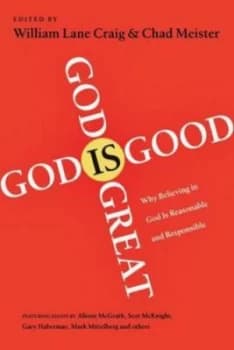 God Is Great God Is Good by William Lane Craig and Chad V Meister Paperback