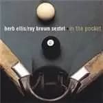 Herb Ellis & Ray Brown Sextet - In The Pocket (Music CD)