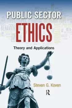 Public Sector EthicsTheory and Applications