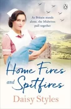 Home fires and spitfires by Daisy Styles