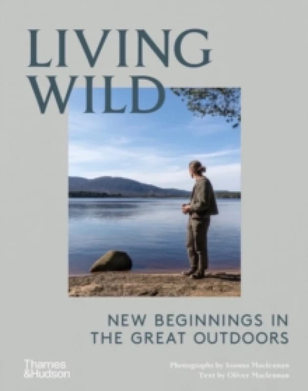 Living Wild. Hardback. By Oliver Maclennan, Joanna Maclennan Books