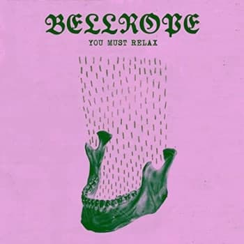Bellrope - You Must Relax CD