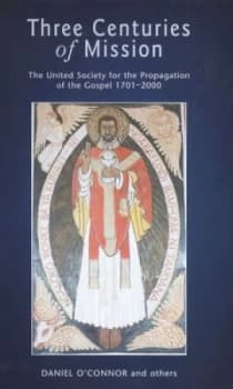 Three Centuries of Mission by Daniel Oconnor Book