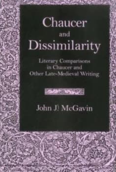 Chaucer and Dissimilarity by John J. Mcgavin Hardback