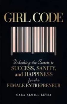 Girl Code by Cara Alwill Leyba Paperback