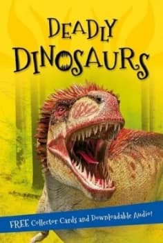 Deadly Dinosaurs by Kingfisher Book