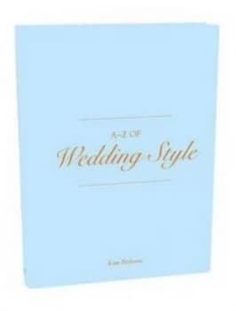 A-Z of Wedding Style by Kate Bethune Hardback