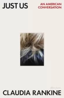 Just Us : An American Conversation