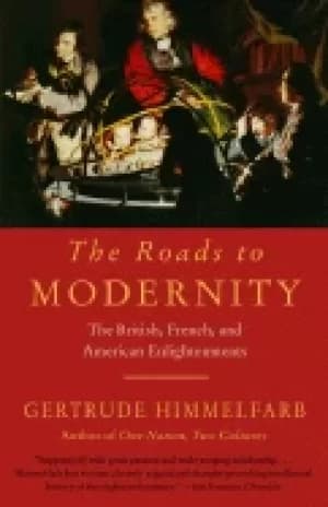 roads to modernity the british french and american enlightenments