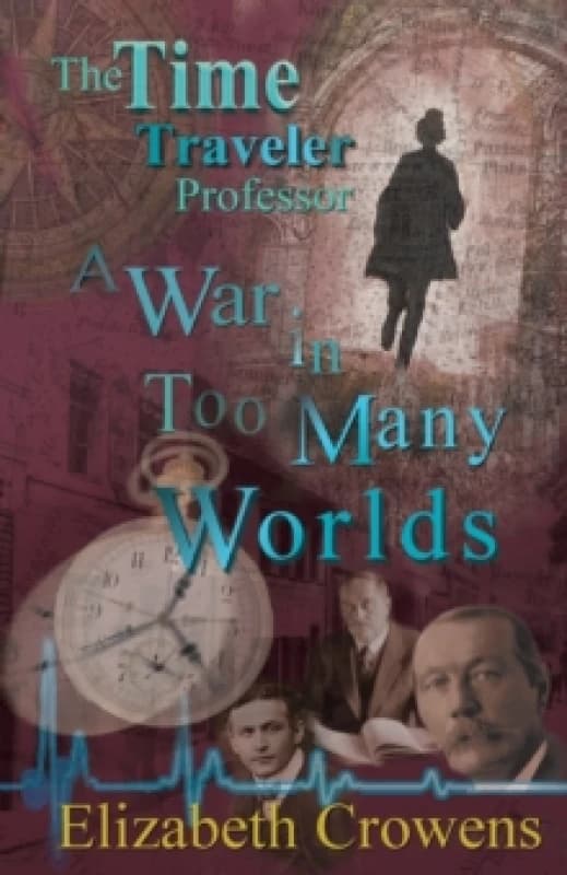 The Time Traveler Professor, Book Three : A War in Too Many Worlds Paperback / softback