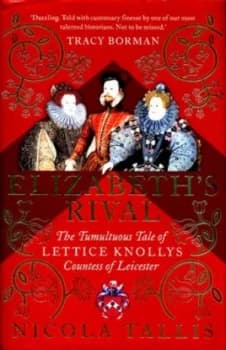 Elizabeths Rival by Nicola Tallis Hardback