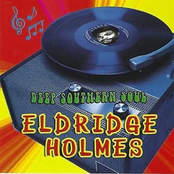 Eldridge Holmes - Deep Southern Soul CD