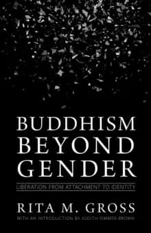 Buddhism beyond Gender : Liberation from Attachment to Identity