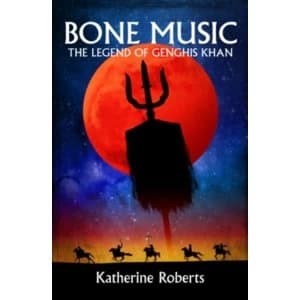 Bone Music : The Legend of Genghis Khan