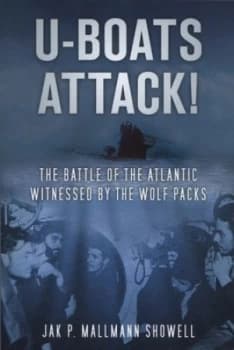 U-Boats Attack by Jak P. Mallman Showell Book