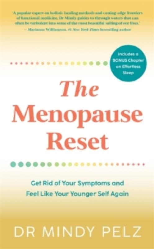 The Menopause Reset : Get Rid of Your Symptoms and Feel Like Your Younger Self Again Paperback / softback