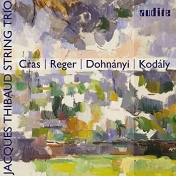 JACQUES THIBAUD STRING TRIO - Jacques Thibaud String Trio: Cras/Reger/Dohnányi/Kodály CD