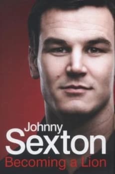 Becoming a Lion by Johnny Sexton Hardback